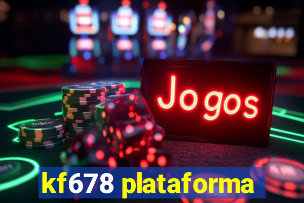kf678 plataforma